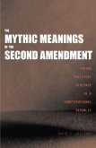 The Mythic Meanings of the Second Amendment (eBook, PDF)