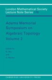 Adams Memorial Symposium on Algebraic Topology: Volume 2 (eBook, PDF)