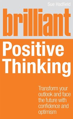 Brilliant Positive Thinking (eBook, ePUB) - Hadfield, Sue