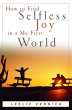How to Find Selfless Joy in a Me-First... - Bild 1