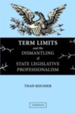 Term Limits and the Dismantling of State Legislative Professionalism (eBook, PDF)