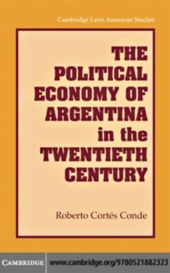 Political Economy of Argentina in the Twentieth Century (eBook, PDF) - Conde, Roberto Cortes