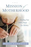 The Mission of Motherhood (eBook, ePUB) The Mission of Motherhood (eBook, ePUB)