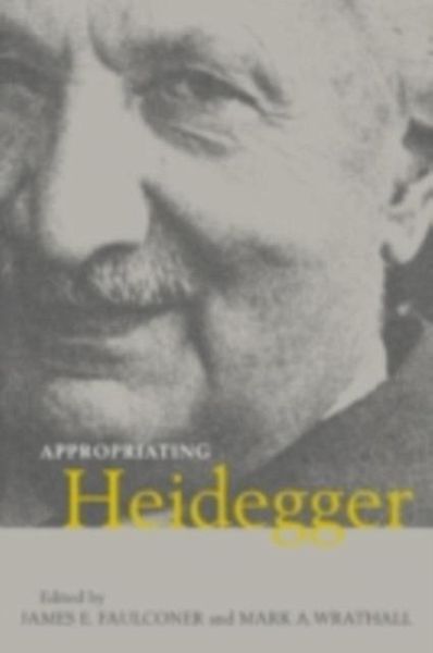 Appropriating Heidegger (eBook, PDF) Appropriating Heidegger (eBook, PDF)