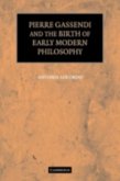 Pierre Gassendi and the Birth of Early Modern Philosophy (eBook, PDF)