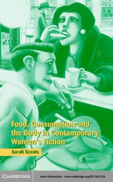 Food, Consumption and the Body in Contemporary Women's Fiction (eBook, PDF)