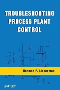 Troubleshooting Process Plant Control (eBook, PDF) - Lieberman, Norman P.