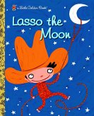 Lasso the Moon (eBook, ePUB) Lasso the Moon (eBook, ePUB)