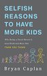 Selfish Reasons to Have More Kids... - Bild 1