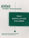 AIChE Equipment Testing Procedure - Tray Distillation Columns (eBook, PDF)