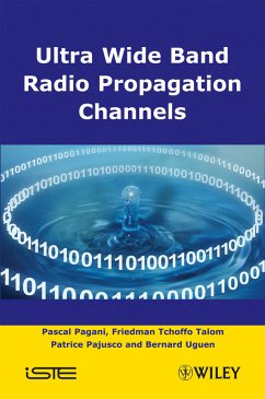 Ultra-Wideband Radio Propagation Channels (eBook, PDF) - Pagani, Pascal; Talom, Friedman Tchoffo; Pajusco, Patrice; Uguen, Bernard