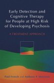 Early Detection and Cognitive Therapy for People at High Risk of Developing Psychosis (eBook, PDF)
