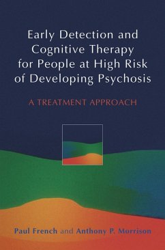 Early Detection and Cognitive Therapy for People at High Risk of Developing Psychosis (eBook, PDF) - French, Paul; Morrison, Anthony P.