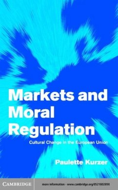 Markets and Moral Regulation (eBook, PDF) - Kurzer, Paulette