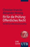 Fit für die Prüfung: Öffentliches Recht für Wirtschaftswissenschaftler / Fit für die Prüfung