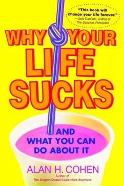 Why Your Life Sucks (eBook, ePUB) - Cohen, Alan