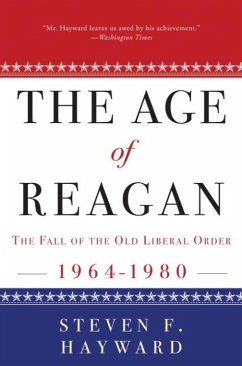 The Age of Reagan: The Fall of the Old Liberal Order (eBook, ePUB) - Hayward, Steven F.