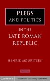 Plebs and Politics in the Late Roman Republic (eBook, PDF)