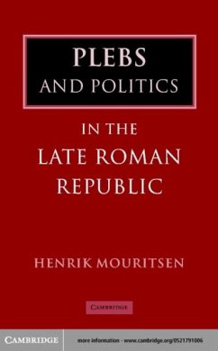 Plebs and Politics in the Late Roman Republic (eBook, PDF) - Mouritsen, Henrik