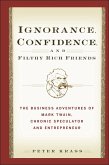 Ignorance, Confidence, and Filthy Rich Friends (eBook, PDF)