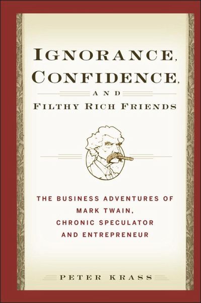Ignorance, Confidence, and Filthy Rich Friends (eBook, PDF)