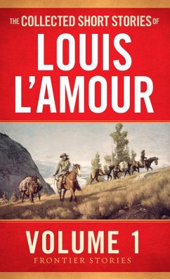 The Collected Short Stories of Louis L'Amour, Volume 1 (eBook, ePUB) - L'Amour, Louis