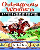 Outrageous Women of the American Frontier (eBook, PDF)