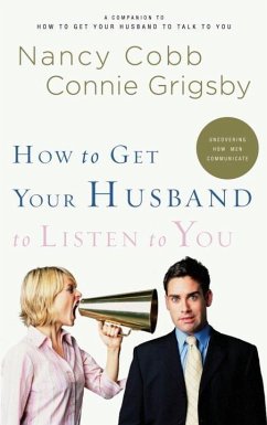 How to Get Your Husband to Listen to You (eBook, ePUB) - Cobb, Nancy; Grigsby, Connie