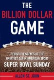 The Billion Dollar Game (eBook, ePUB) The Billion Dollar Game (eBook, ePUB)