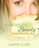 Authentic Beauty, Going Deeper (eBook, ePUB)