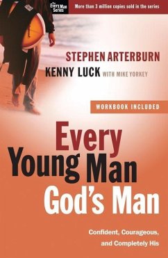 Every Young Man, God's Man (eBook, ePUB) - Arterburn, Stephen; Luck, Kenny; Yorkey, Mike