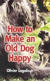 How to Make an Old Dog Happy (eBook, ePUB)
