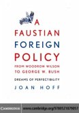 Faustian Foreign Policy from Woodrow Wilson to George W. Bush (eBook, PDF)
