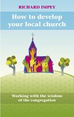 How to Develop Your Local Church (eBook, ePUB)