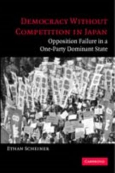 Democracy without Competition in Japan (eBook, PDF) Democracy without Competition in Japan (eBook, PDF)