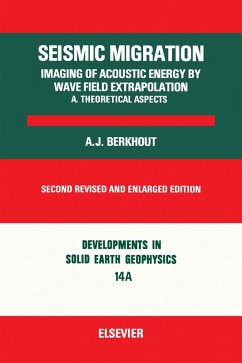Seismic Migration: Imaging of Acoustic Energy by Wave Field Extrapolation.. (eBook, PDF) - Berkhout, A. J.