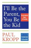 I'll Be The Parent, You Be The Kid (eBook, ePUB)