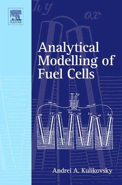 Analytical Modelling of Fuel Cells (eBook, ePUB) - Kulikovsky, Andrei A.