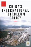 China's International Petroleum Policy (eBook, PDF)