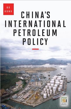 China's International Petroleum Policy (eBook, PDF) - Kong, Bo