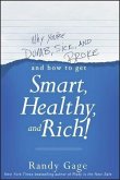 Why You're Dumb, Sick and Broke...And How to Get Smart, Healthy and Rich! (eBook, PDF)