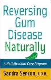 Reversing Gum Disease Naturally (eBook, PDF)
