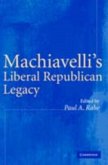 Machiavelli's Liberal Republican Legacy (eBook, PDF)
