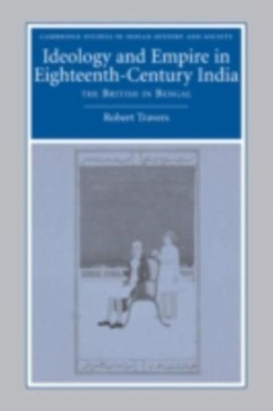 Ideology and Empire in Eighteenth-Century India (eBook, PDF) Ideology and Empire in Eighteenth-Century India (eBook, PDF)