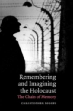 Remembering and Imagining the Holocaust (eBook, PDF) - Bigsby, Christopher