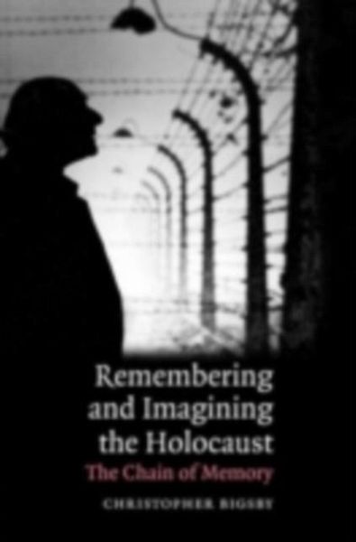 Remembering and Imagining the Holocaust (eBook, PDF)