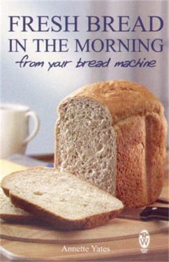 Fresh Bread in the Morning (From Your Bread Machine) (eBook, ePUB) - Yates, Annette