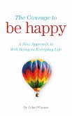 The Courage to Be Happy (eBook, ePUB)