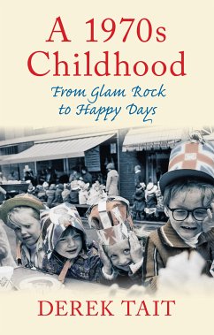 A 1970s Childhood (eBook, ePUB) - Tait, Derek