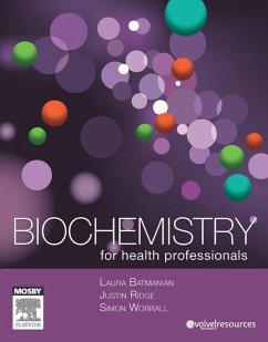 Biochemistry for Health Professionals - E-Book (eBook, ePUB) - Batmanian, Laura; Worrall, Simon; Ridge, Justin